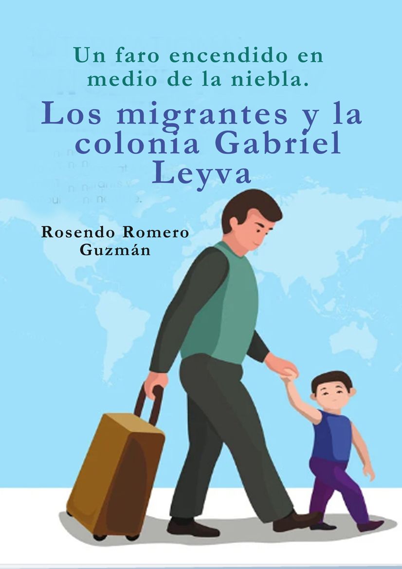 Los migrantes y la colonia Gabriel Leyva