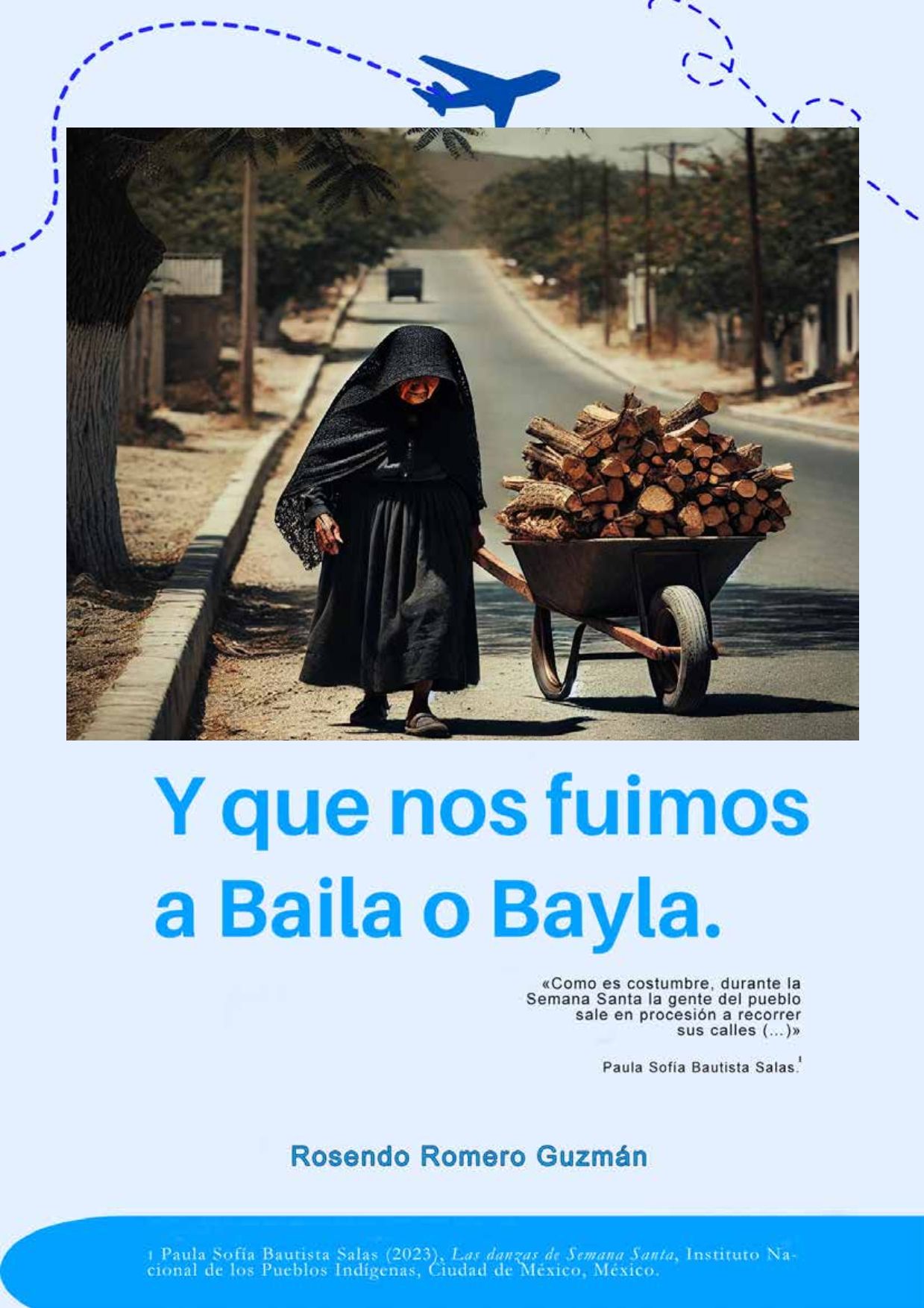 Y que nos fuimos a Baila o Bayla.